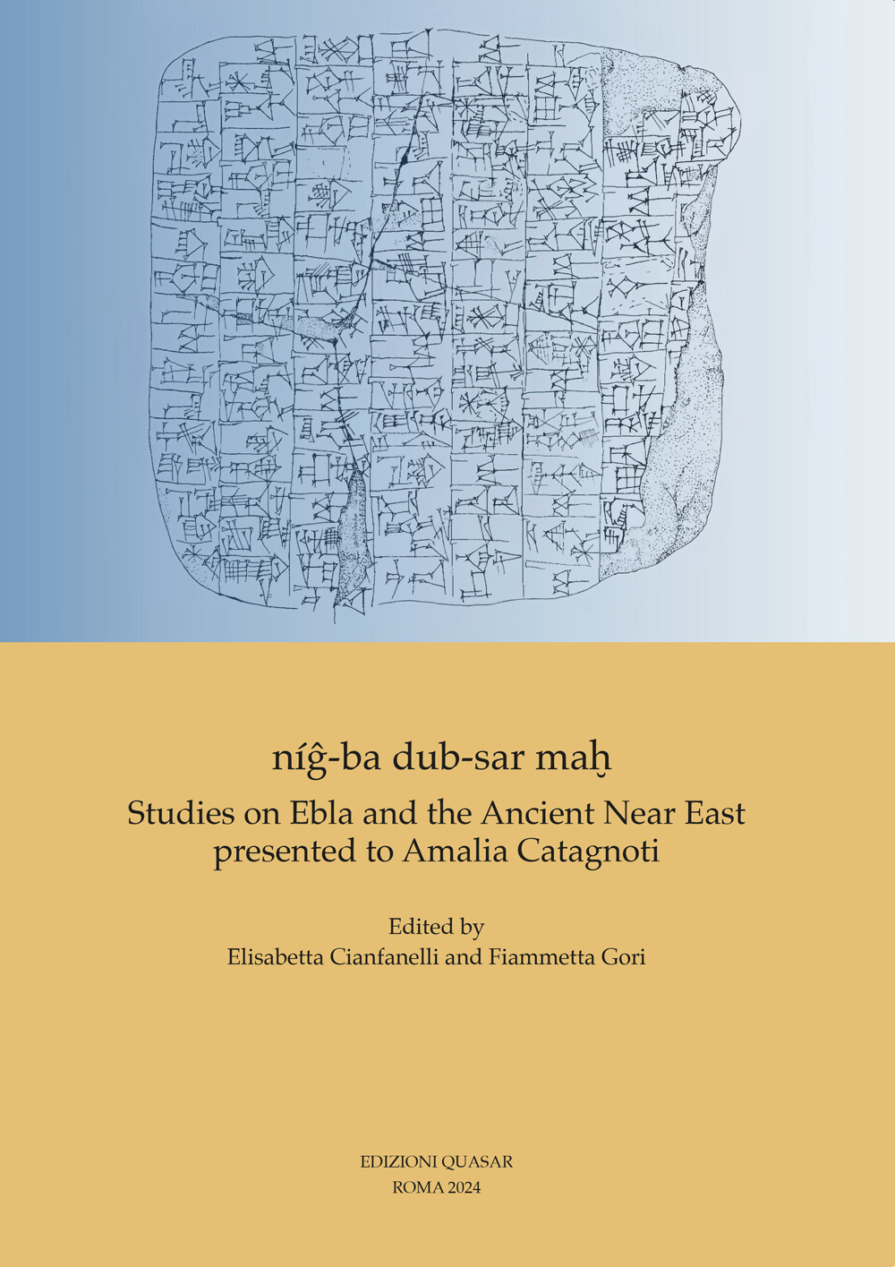 Níg-ba dub-sar mah. Studies on Ebla and the Ancient Near East presented to Amalia Catagnoti. Ediz. inglese, francese e tedesca