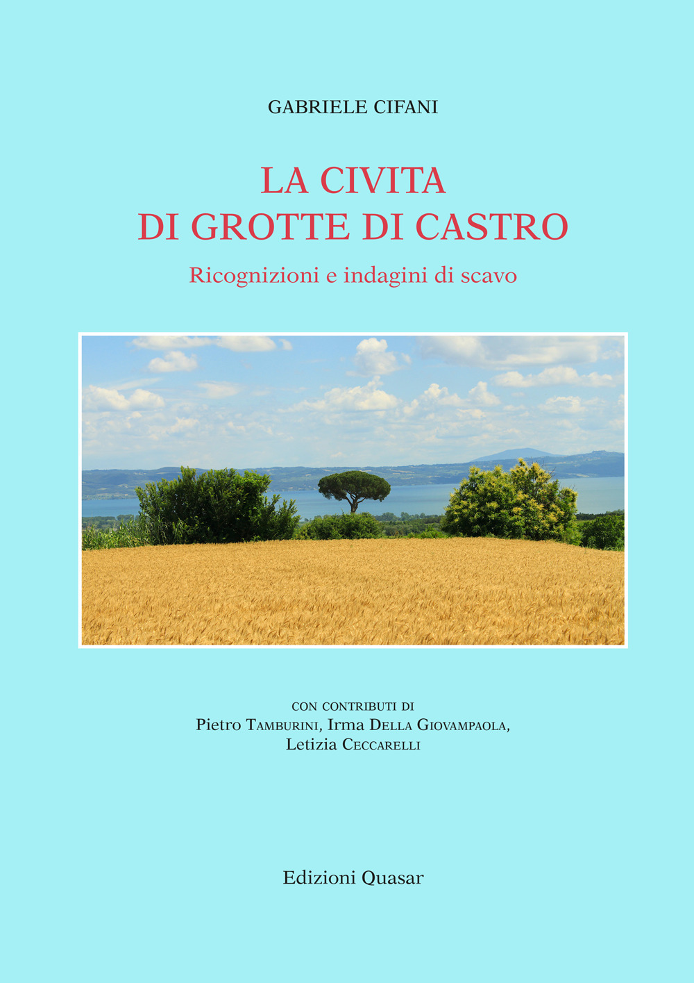 La Civita di Grotte di Castro. Ricognizioni e indagini di scavo. Nuova ediz.