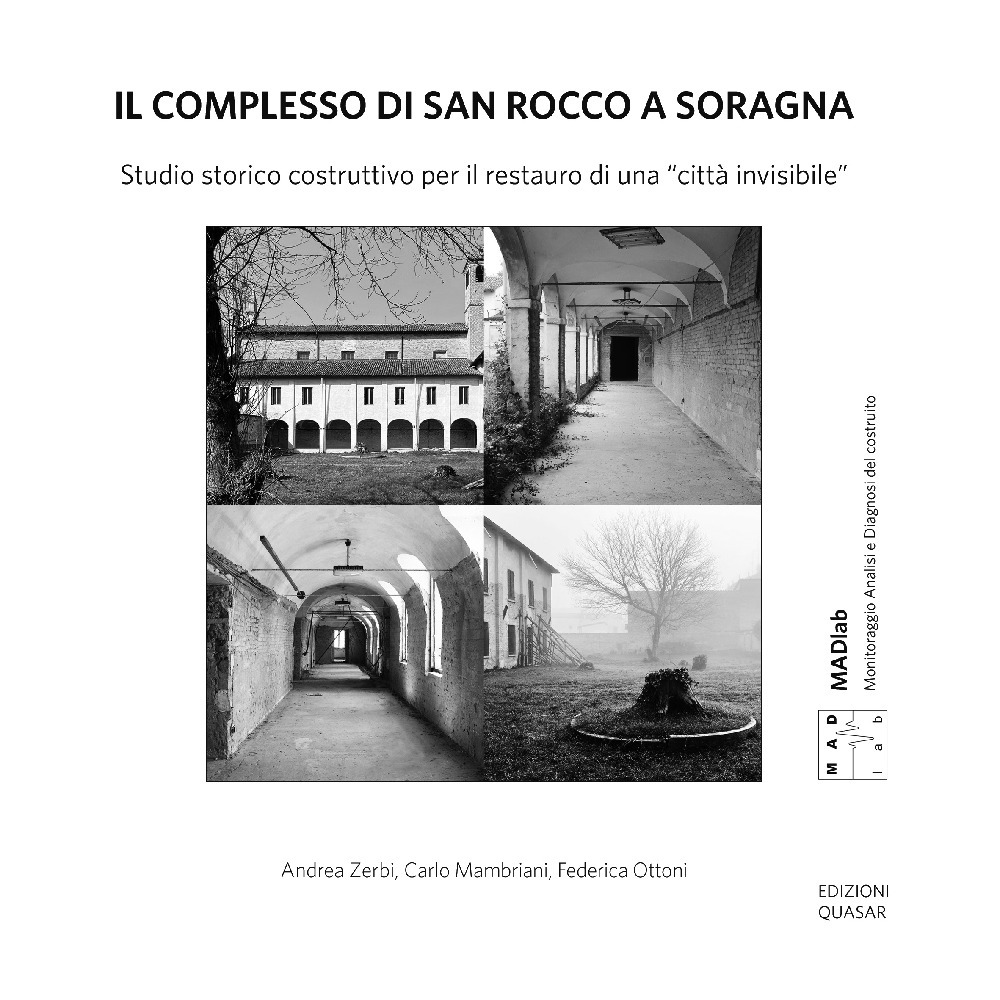 Il complesso di San Rocco a Soragna. Studio storico costruttivo per il restauro di una «città invisibile». Nuova ediz.