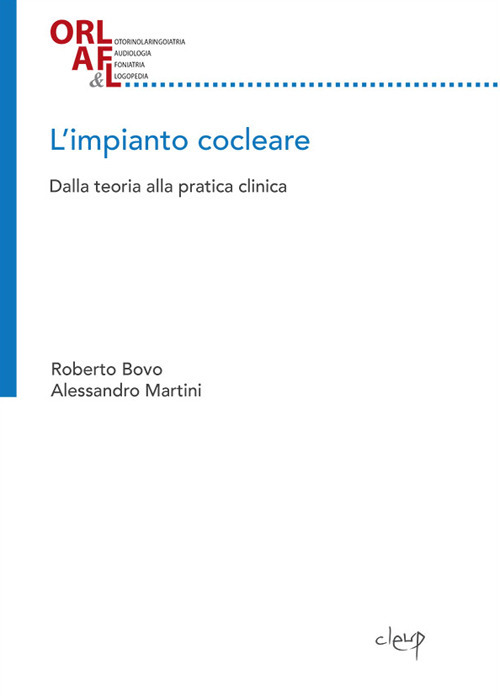 L'impianto cocleare. Dalla teoria alla pratica clinica