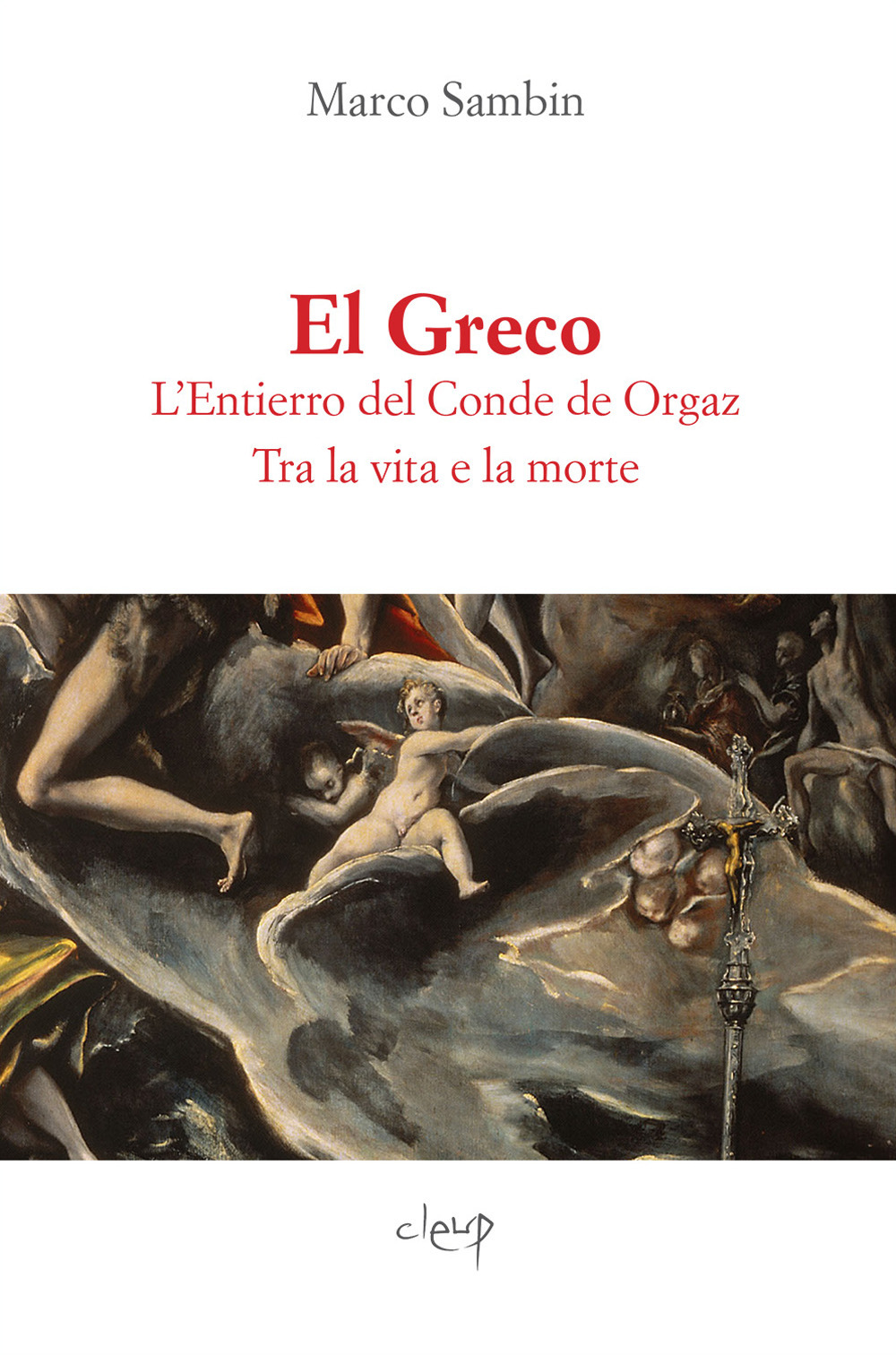 El Greco. L'Entierro del Conde de Orgaz. Tra la vita e la morte