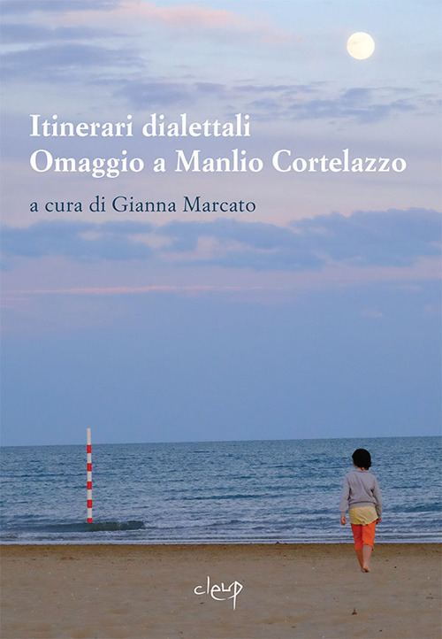 Itinerari dialettali. Omaggio a Manlio Cortelazzo