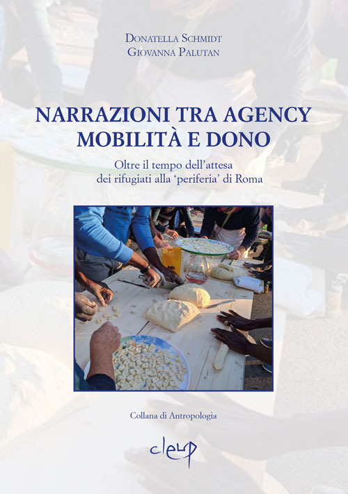 Narrazioni tra Agency, mobilità e dono. Oltre il tempo dell'attesa dei rifugiati alla 'periferia' di Roma
