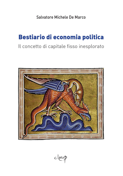 Bestiario di economia politica. Il concetto di capitale fisso inesplorato