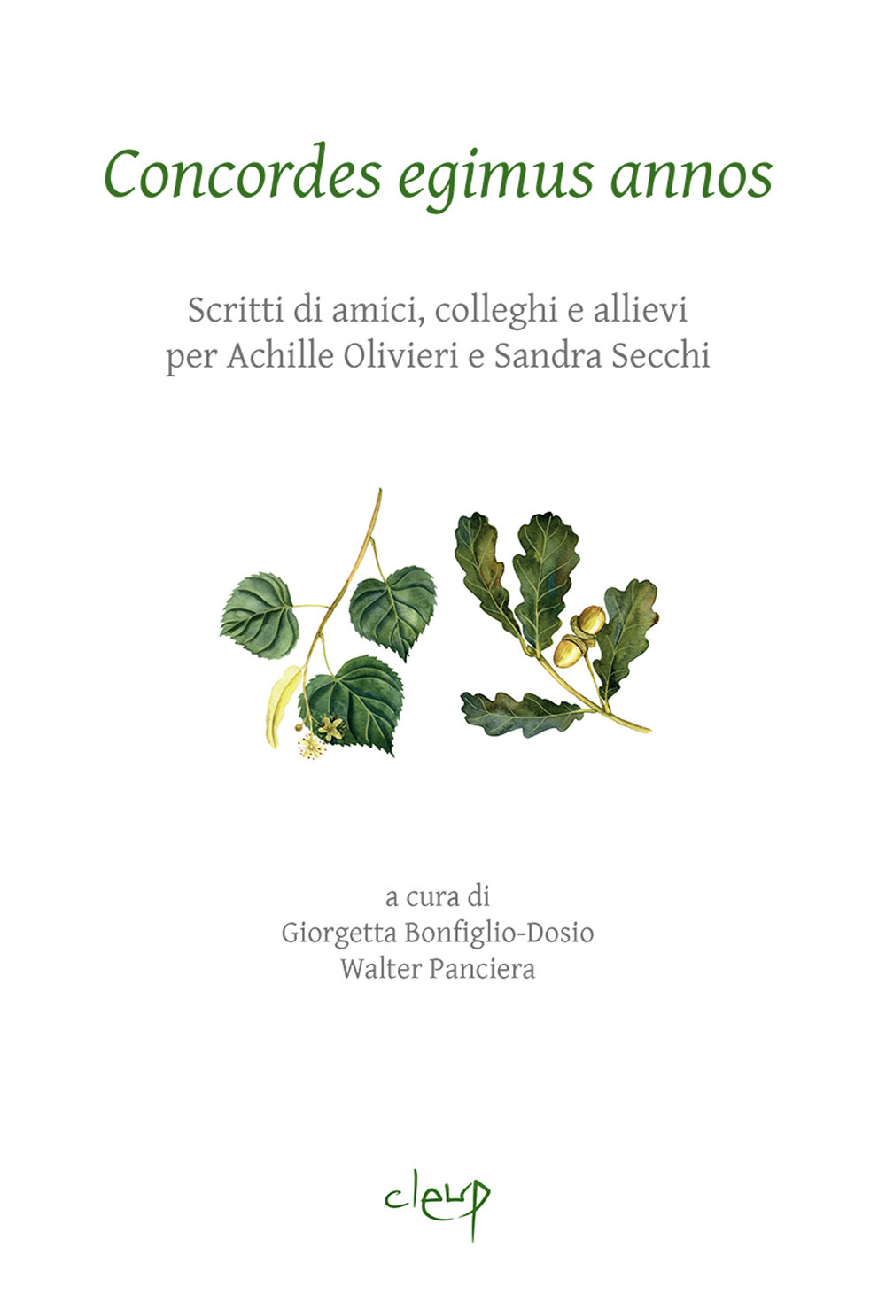 Concordes egimus annos. Scritti di amici, colleghi e allievi per Achille Olivieri e Sandra Secchi