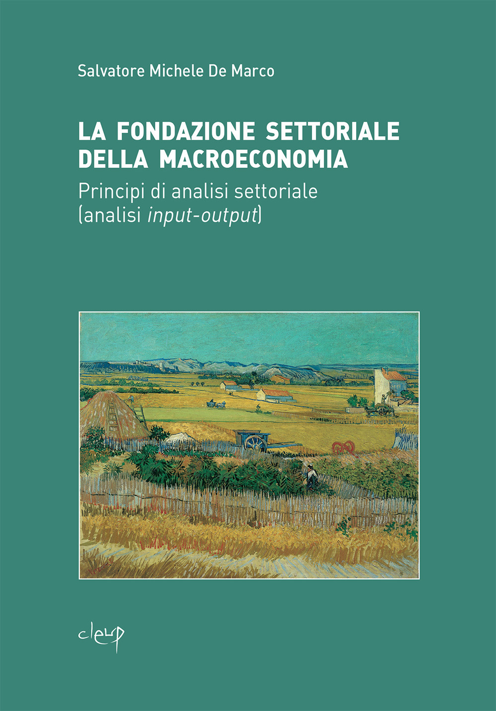 La fondazione settoriale della macroeconomia. Principi di analisi settoriale (analisi input-output)