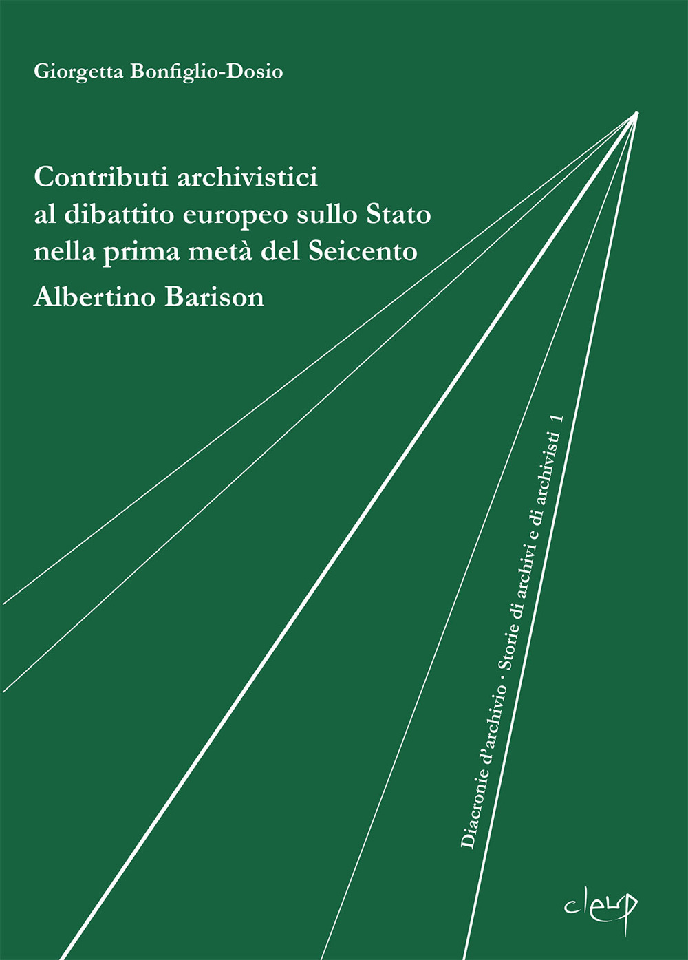 Contributi archivistici al dibattito europeo sullo Stato nella prima metà del Seicento. Albertino Barison