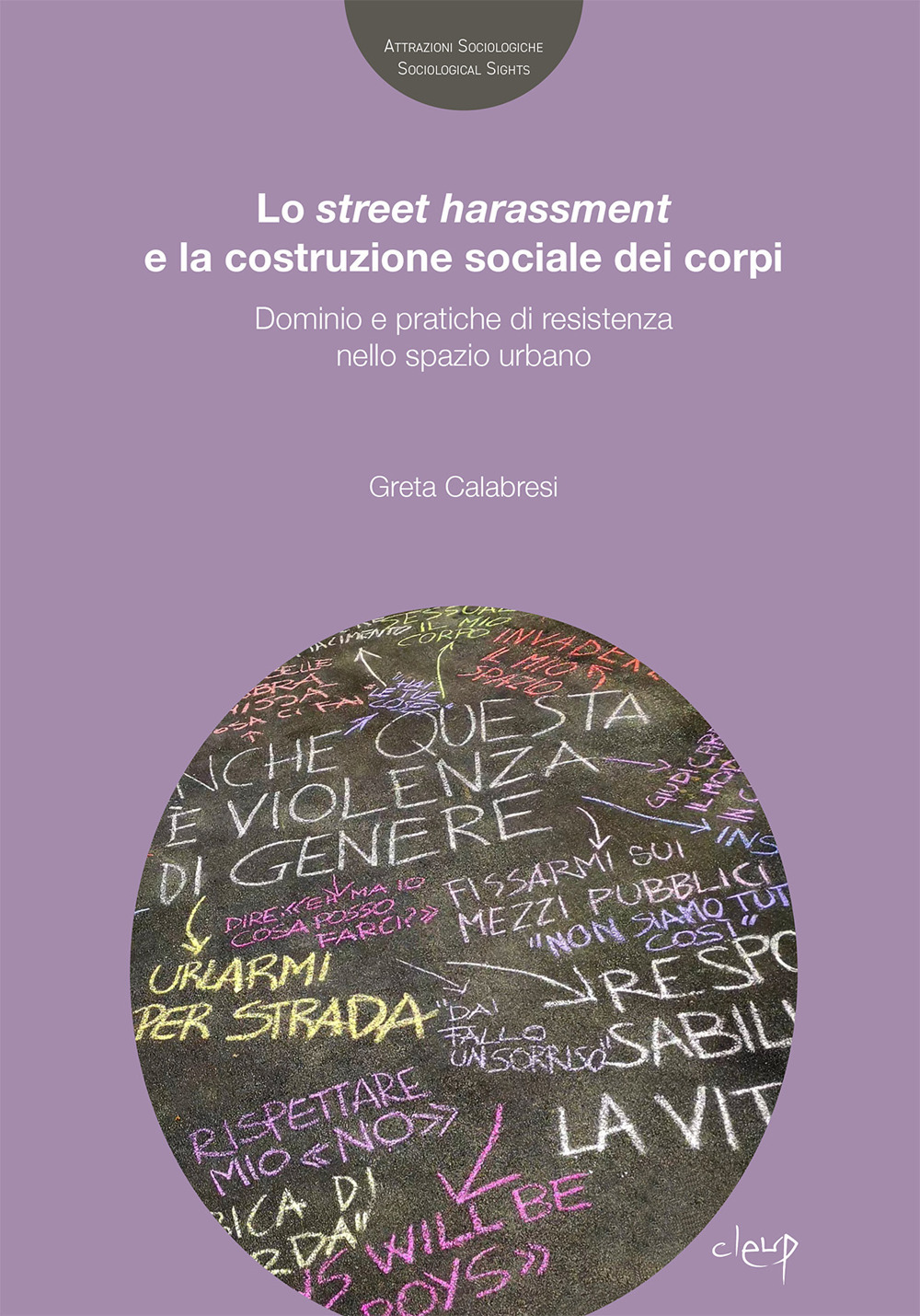 Lo street harassmente la costruzione sociale dei corpi. Dominio e pratiche di resistenza nello spazio urbano