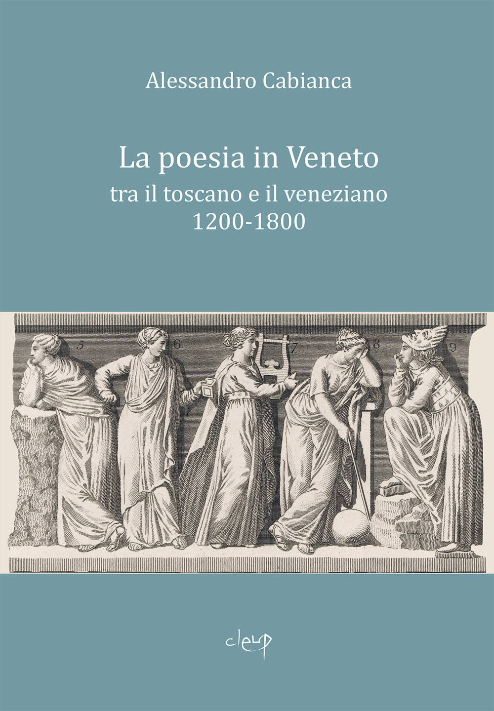 La poesia in Veneto. Tra il toscano e il veneziano 1200-1800