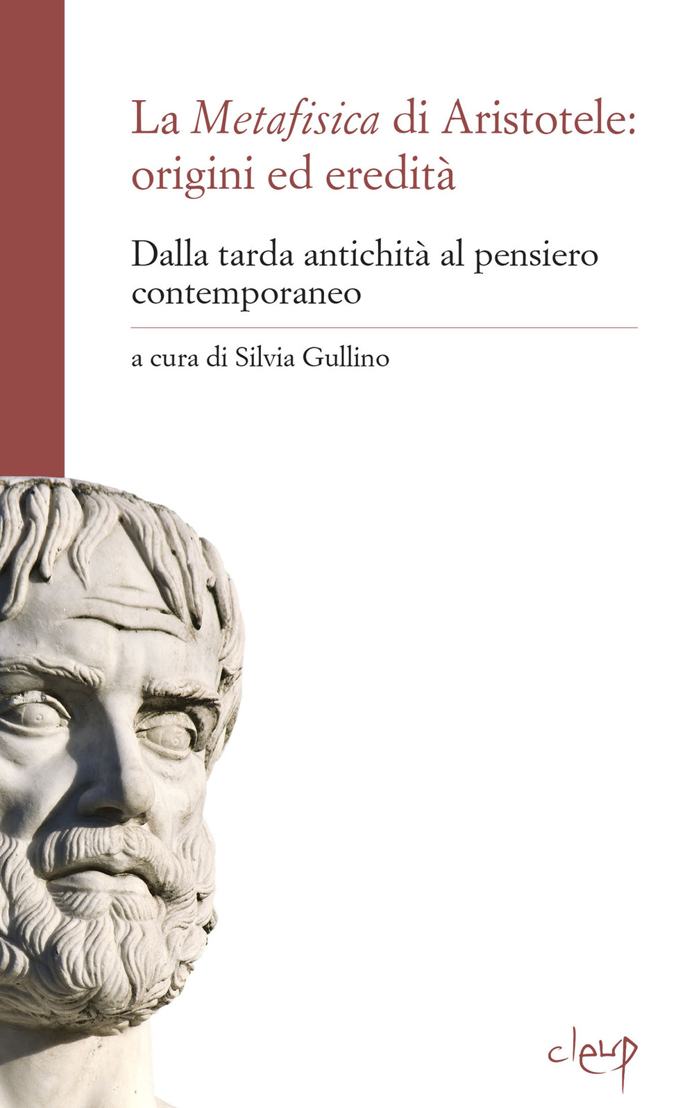 La metafisica di Aristotele: origini ed eredità. Dalla tarda antichità al pensiero contemporaneo