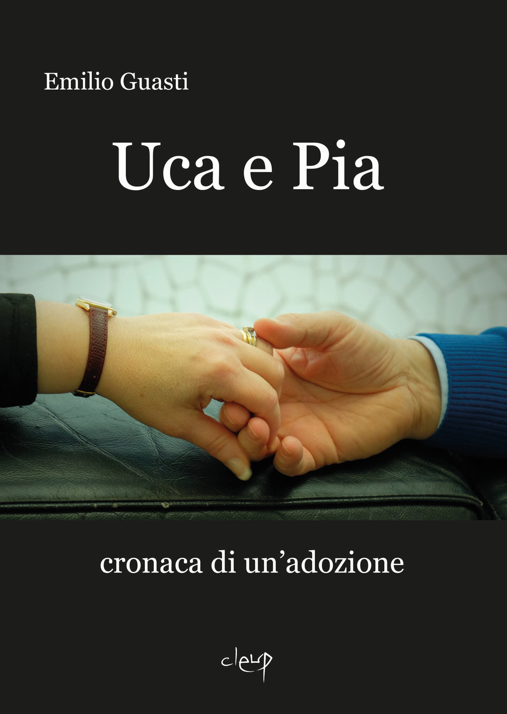 Pia e Uca. Cronaca di un'adozione