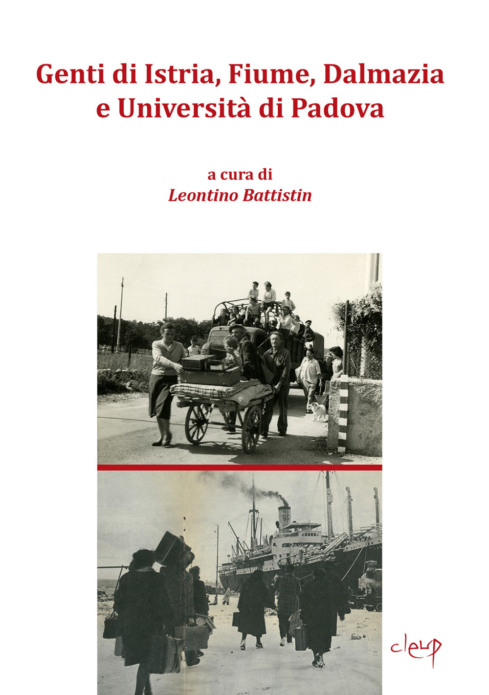 Genti di Istria, Fiume, Dalmazia e l'Università di Padova. Atti del Convegno di Studi. Palazzo del Bo, 23 settembre 2023, Padova