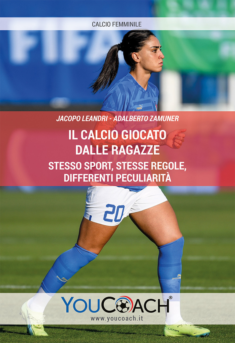 Il calcio giocato dalle ragazze. Stesso sport, stesse regole, differenti peculiarità