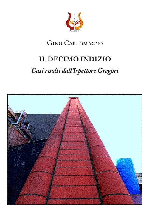 Il decimo indizio. Casi risolti dall'Ispettore Gregòri