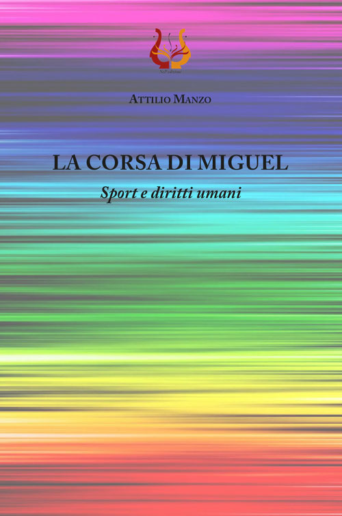 La corsa di Miguel. Sport e diritti umani. Nuova ediz.