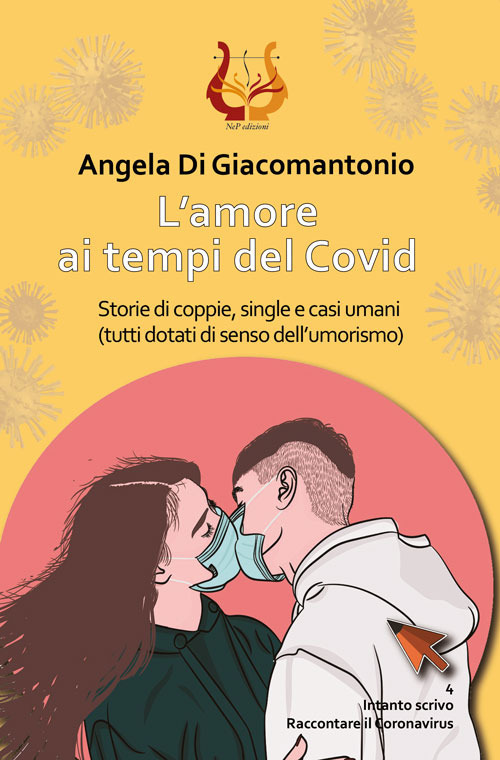 L'amore ai tempi del Covid. Storie di coppie, single e casi umani (tutti dotati di senso dell'umorismo)