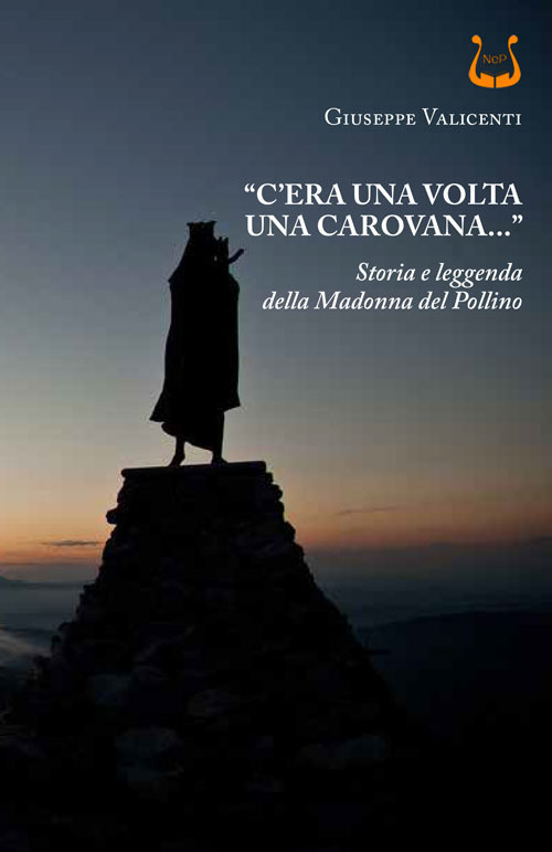 «C'era una volta una carovana...». Storia e leggenda della Madonna del Pollino