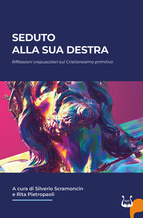 Seduto alla sua destra. Riflessioni crepuscolari sul Cristianesimo primitivo