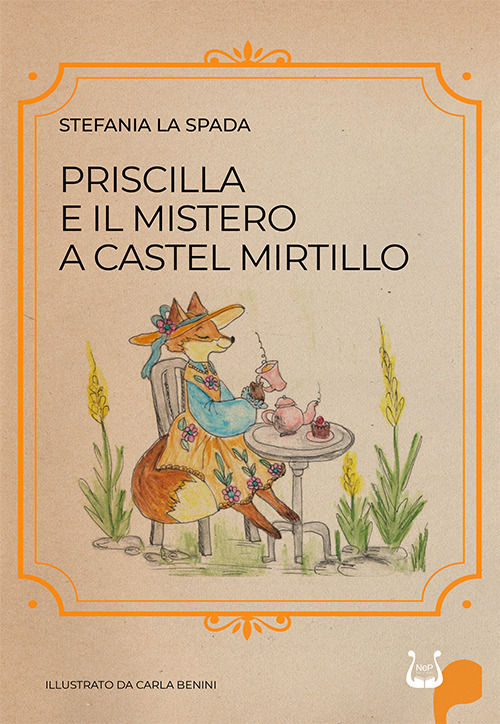 Priscilla e il mistero a castel mirtillo. Ediz. illustrata