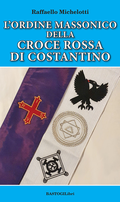 L'ordine massonico della Croce Rossa di Costantino