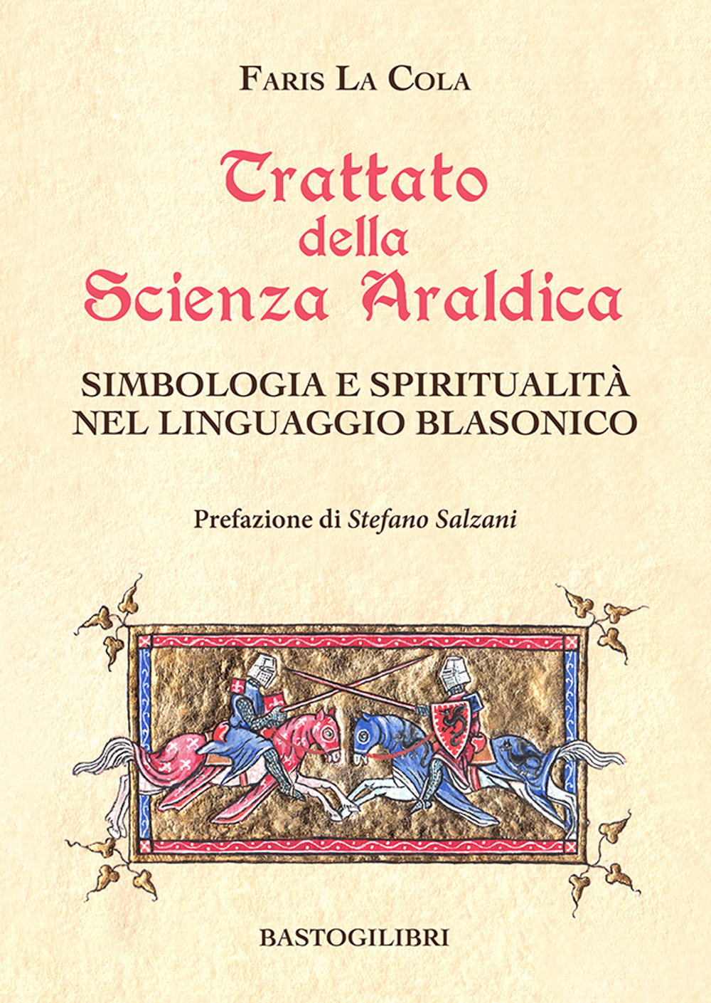 Trattato della scienza araldica. Simbologia e spiritualità nel linguaggio blasonico