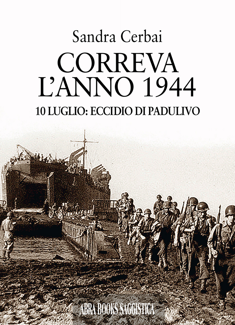 Correva l'anno 1944. 10 luglio: eccidio di Padulivo