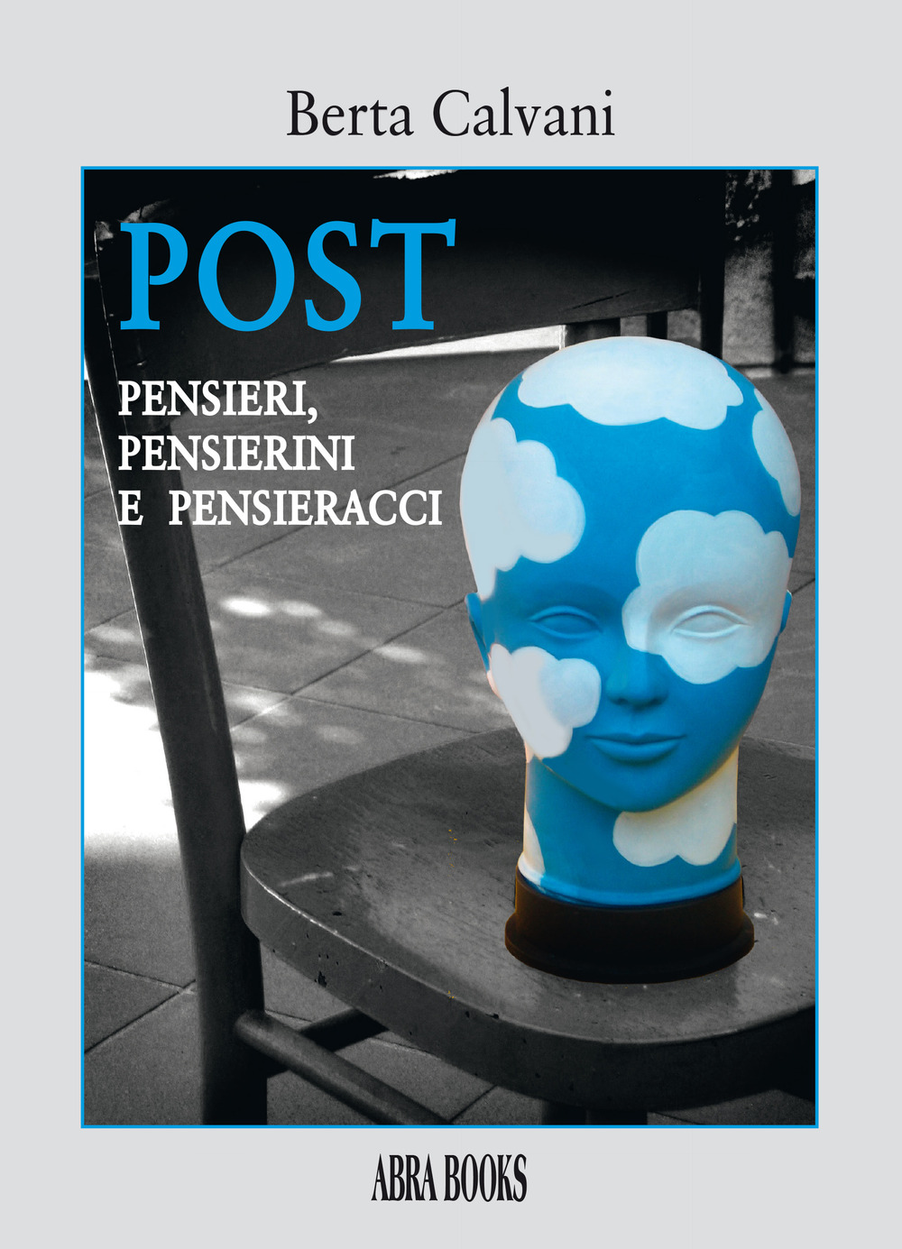 Post. Pensieri, pensierini e pensieracci