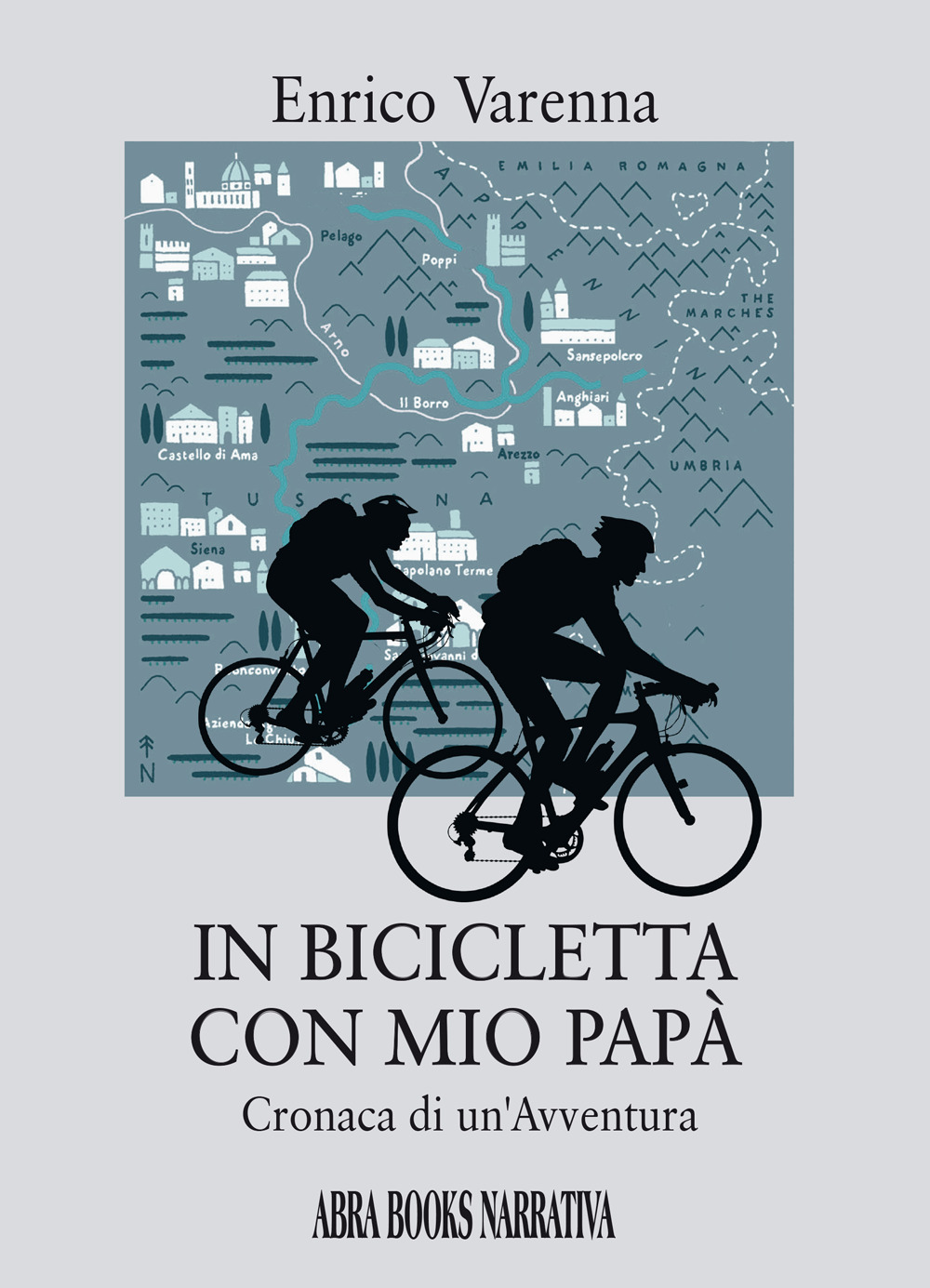 In bicicletta con mio papà. Cronaca di un'avventura