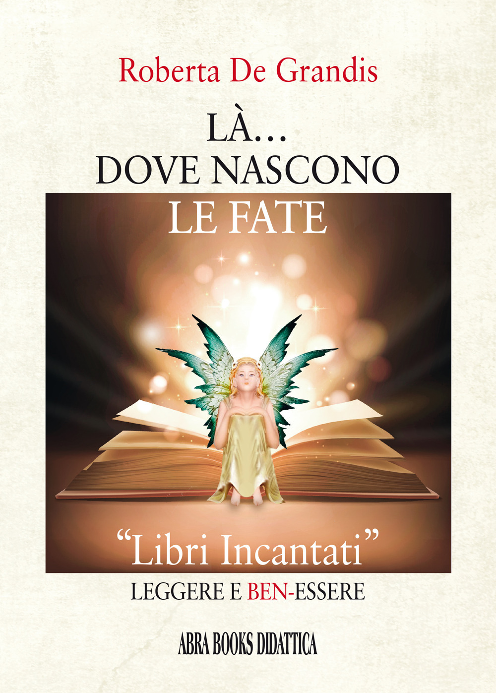 Là... dove nascono le fate. «Libri incantati» leggere e ben-essere