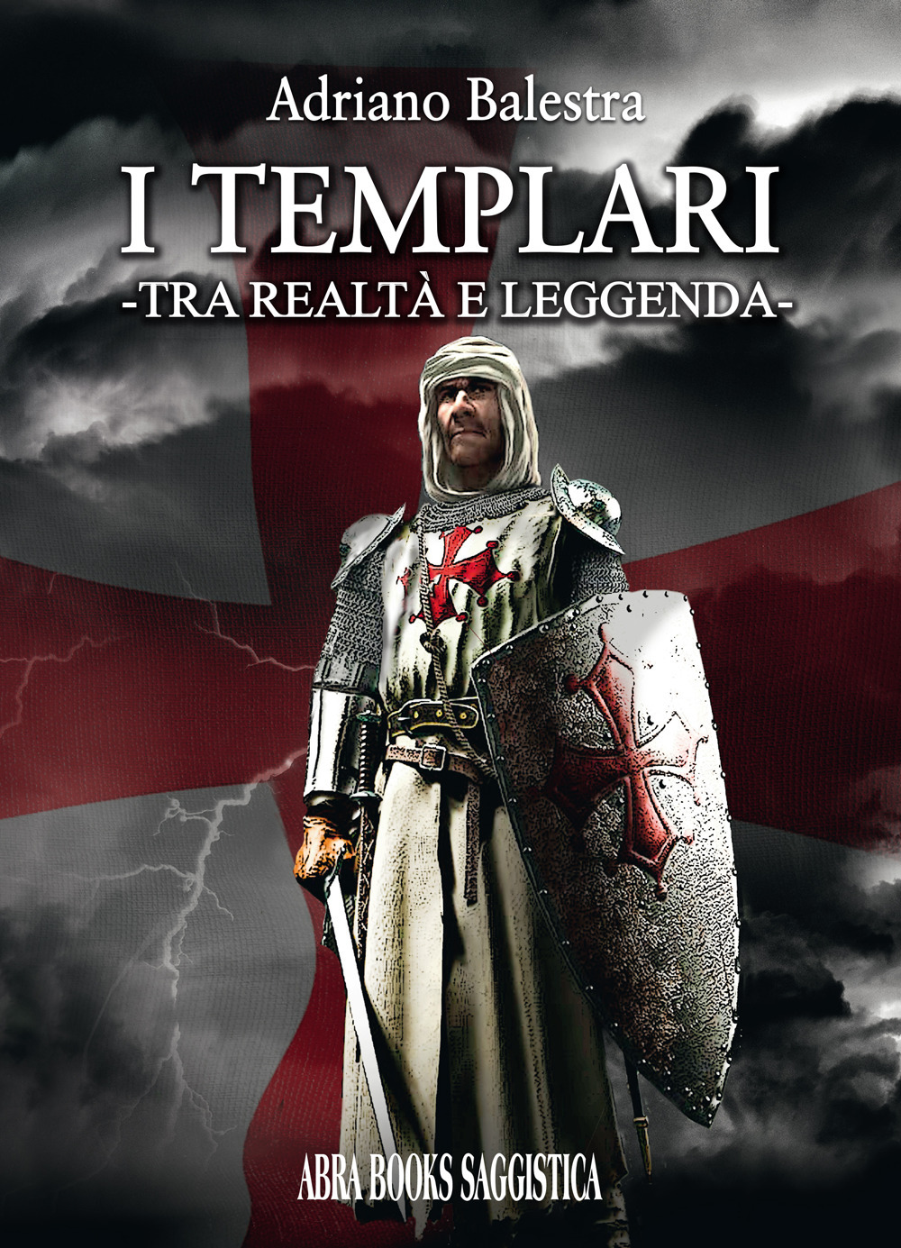 I templari. Tra realtà e leggenda