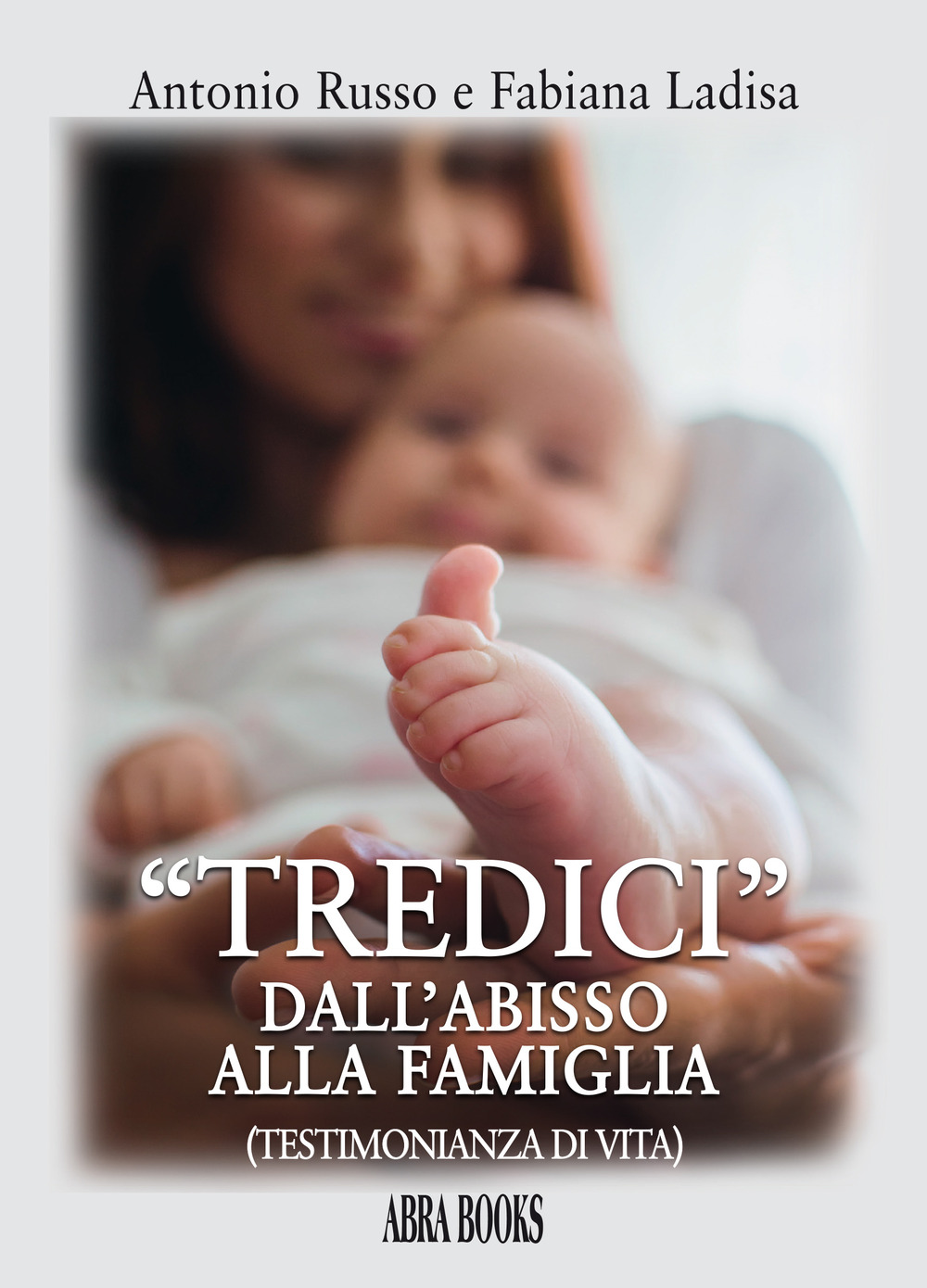 «Tredici» dall'abisso alla famiglia. Testimonianza di vita