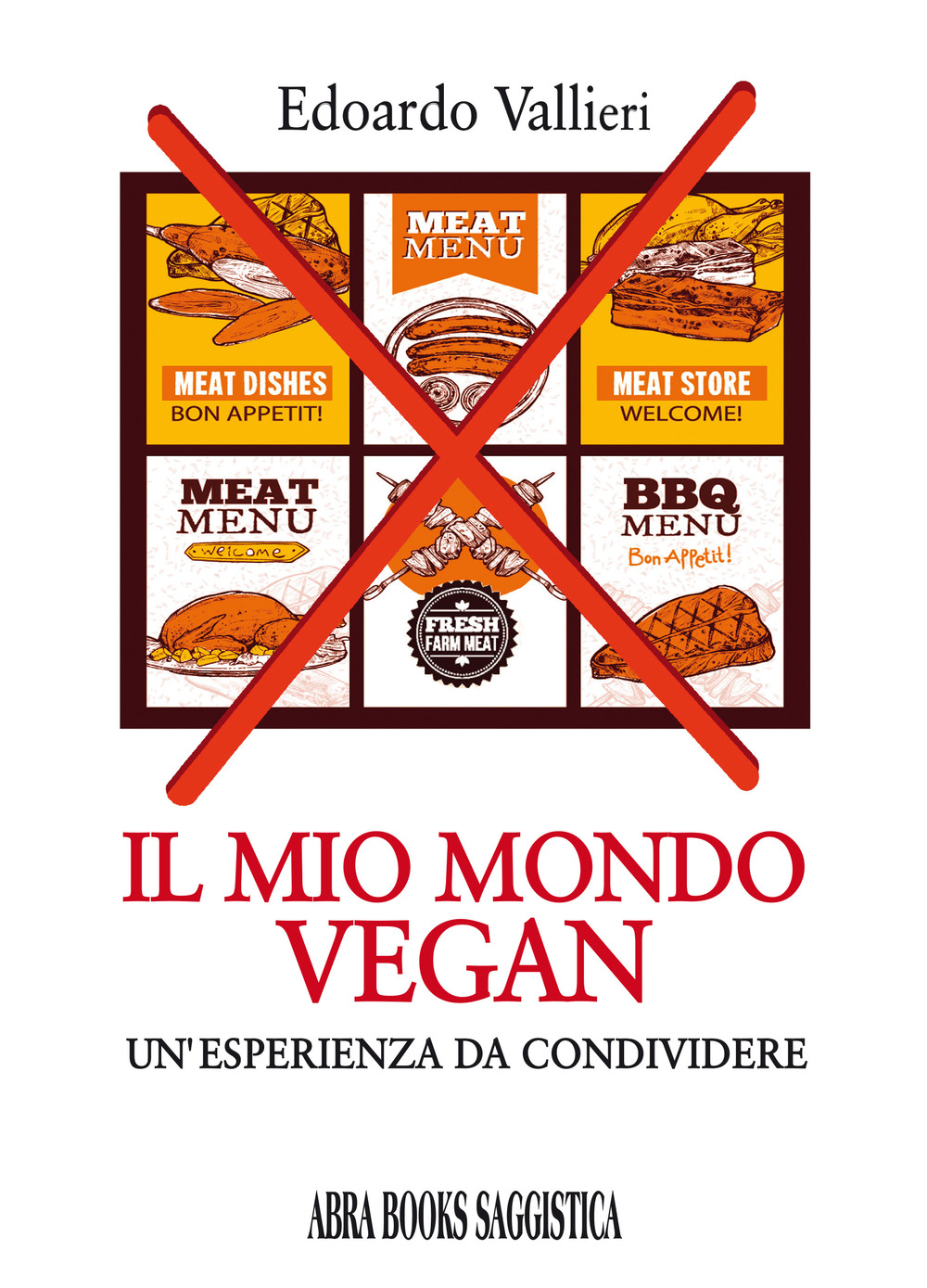 Il mio mondo vegan. Un'esperienza da condividere