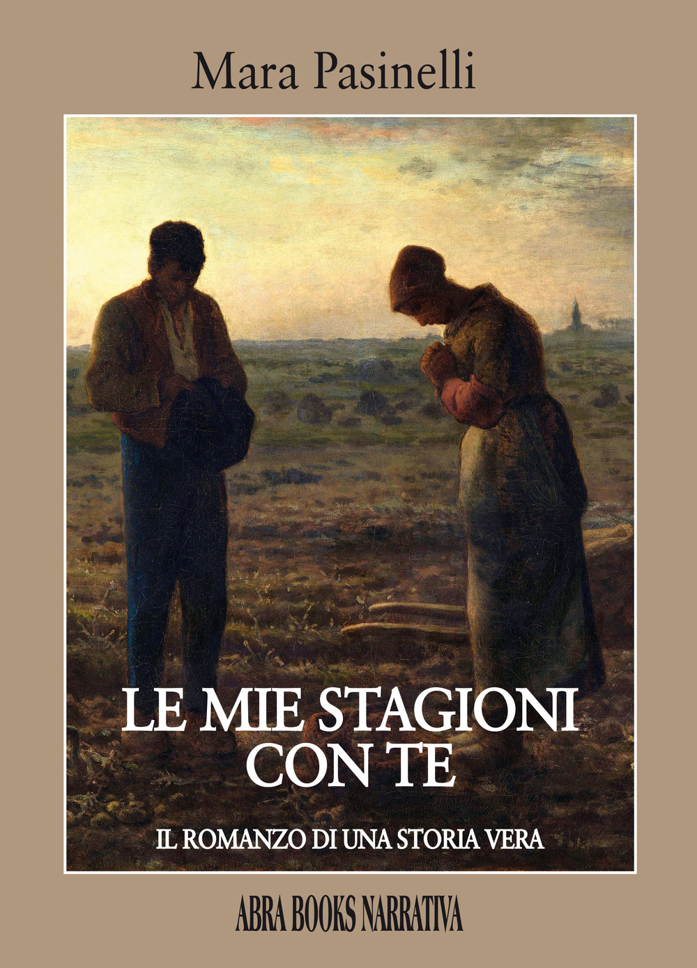 Le mie stagioni con te. Il romanzo di una storia vera