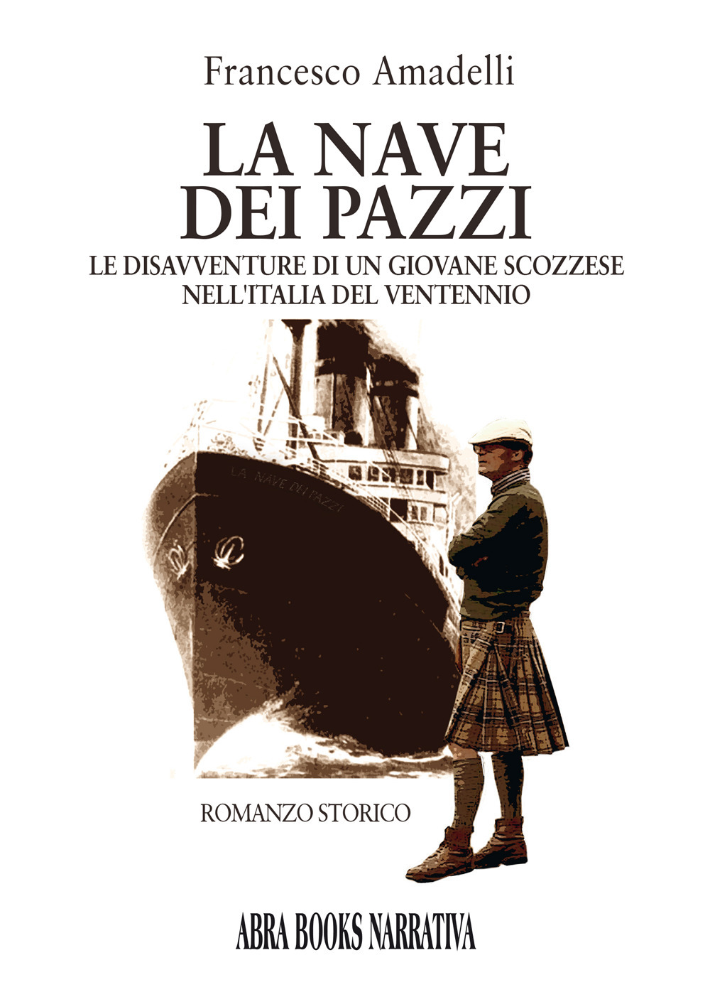 La nave dei pazzi. Le disavventure di un giovane scozzese nell'Italia del ventennio