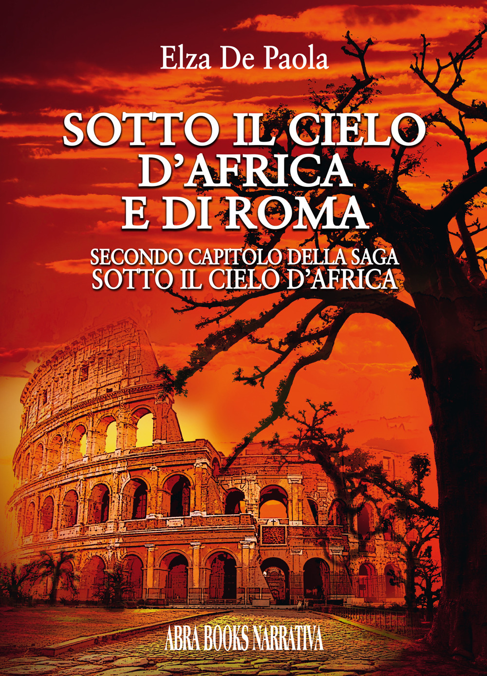 Sotto il cielo d'Africa e di Roma. Secondo capitolo della saga «Sotto il cielo d'Africa»