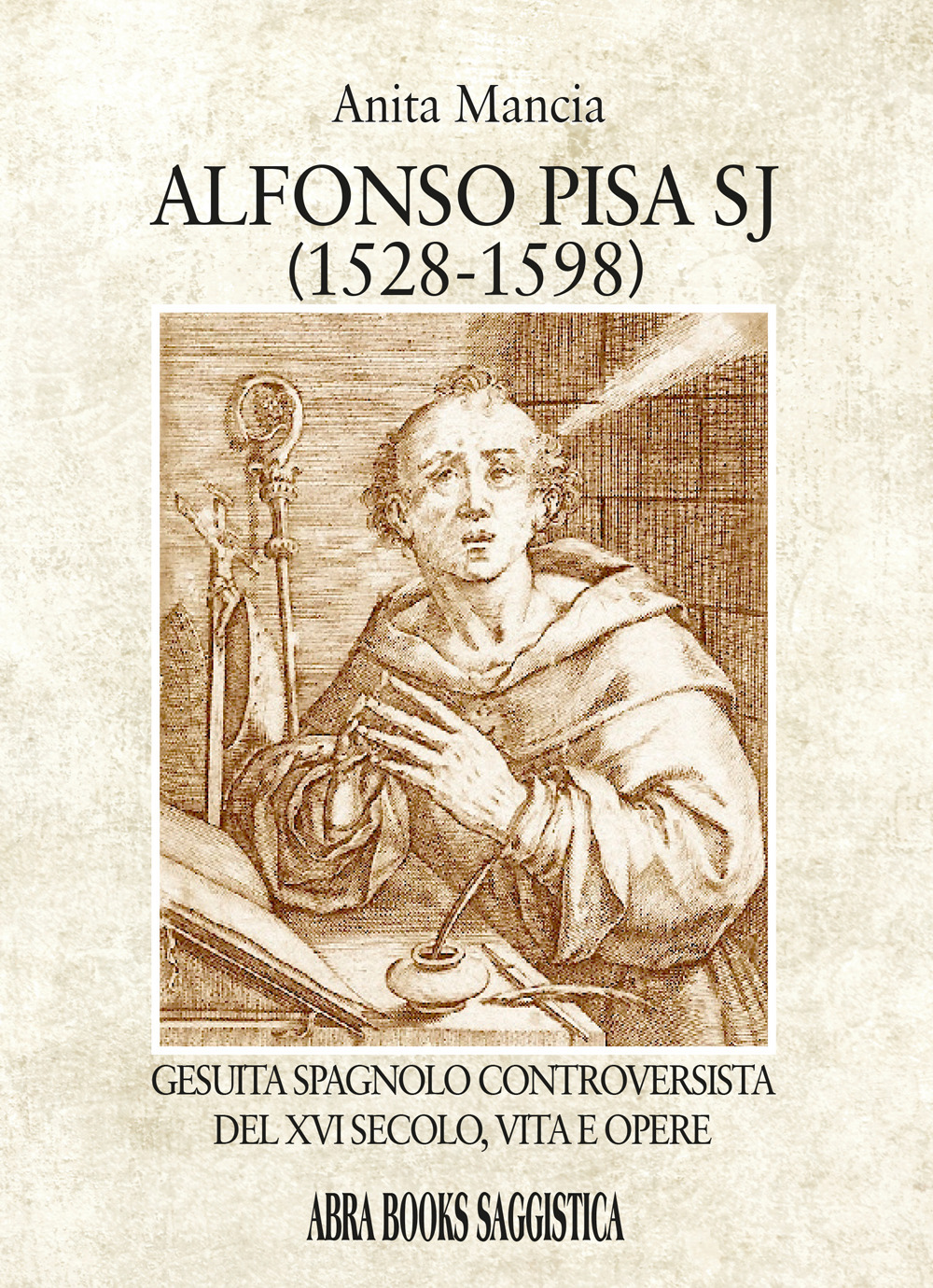 Alfonso Pisa SJ (1528-1598). Gesuita spagnolo controversista del XVI secolo, vita e opere