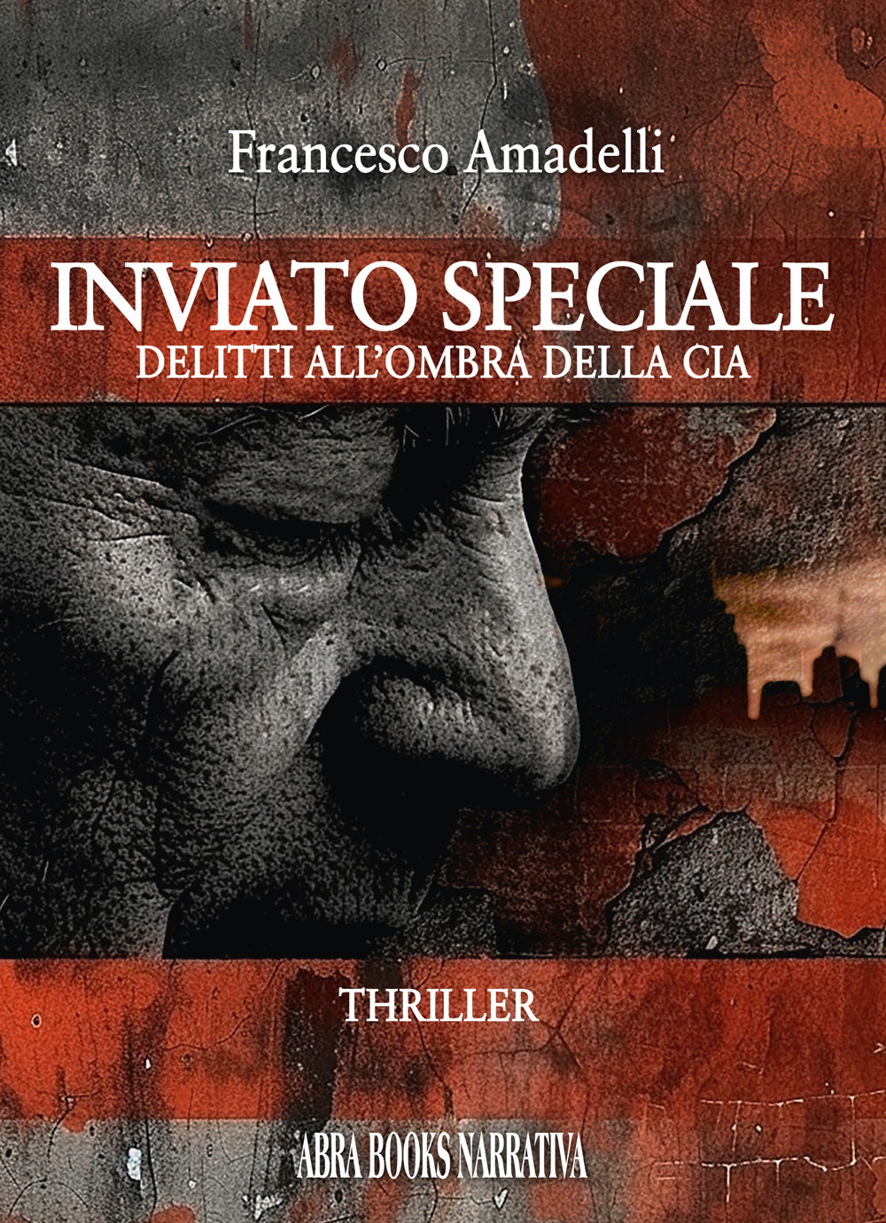 Inviato speciale. Delitti all'ombra della Cia