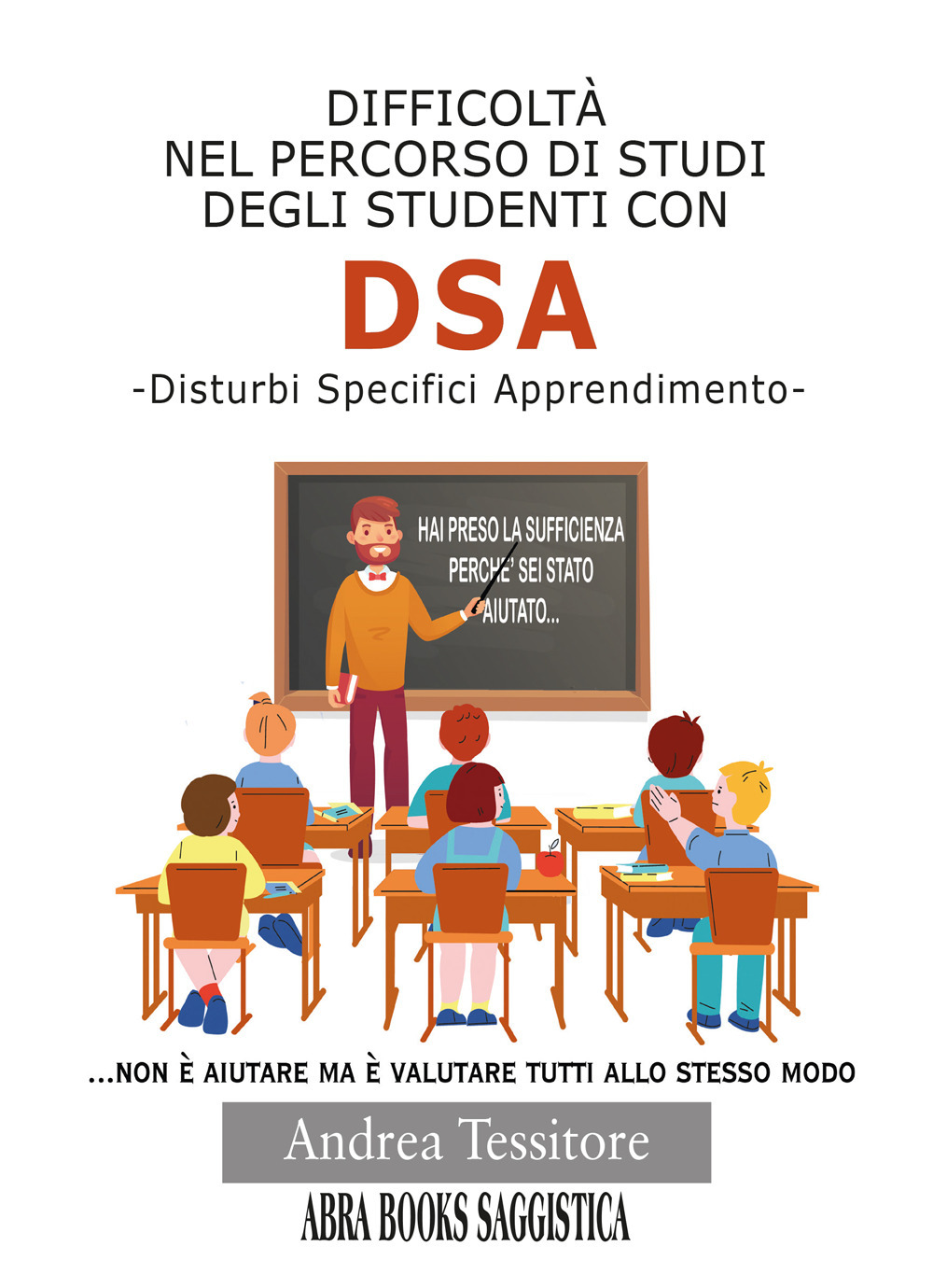 Difficoltà nel percorso di studi degli studenti con DSA. Disturbi Specifici Apprendimento