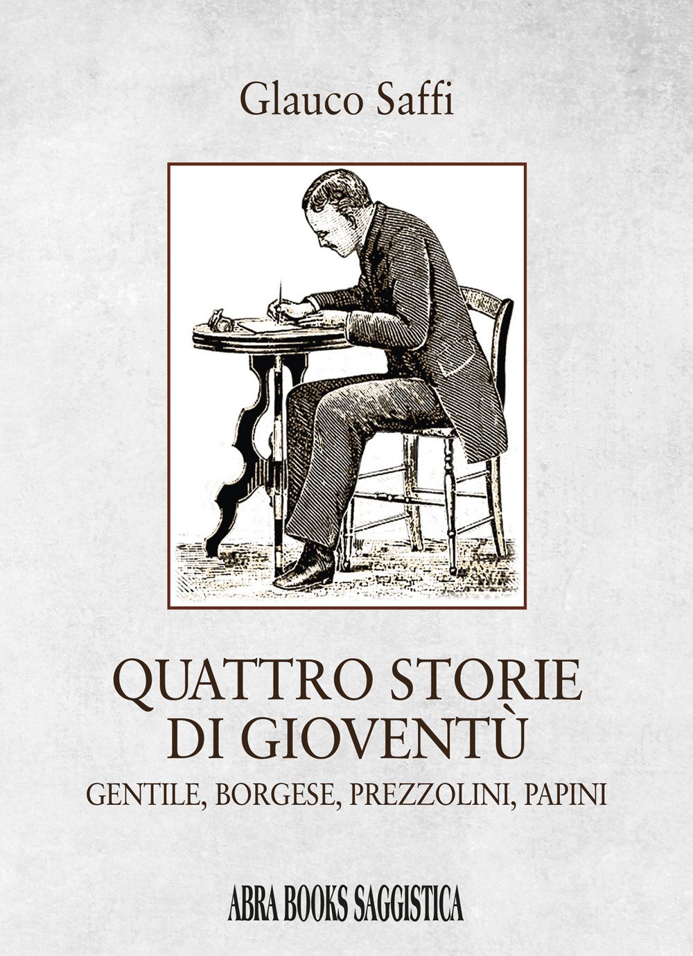 Quattro storie di gioventù. Gentile, borgese, prezzolini, papini