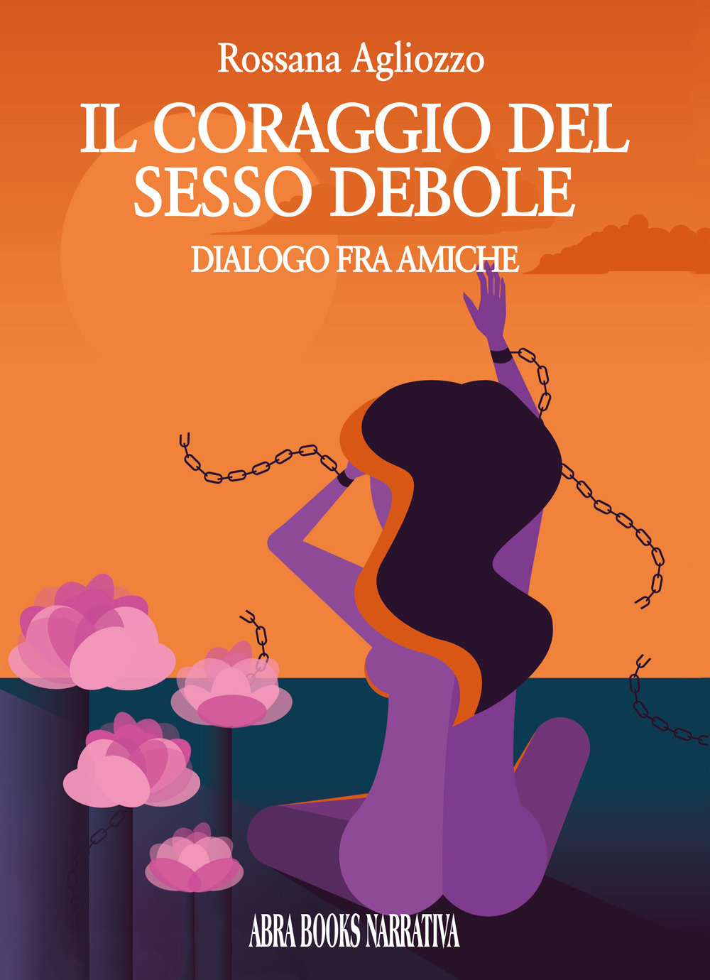 Il coraggio del sesso debole. Dialogo tra amiche