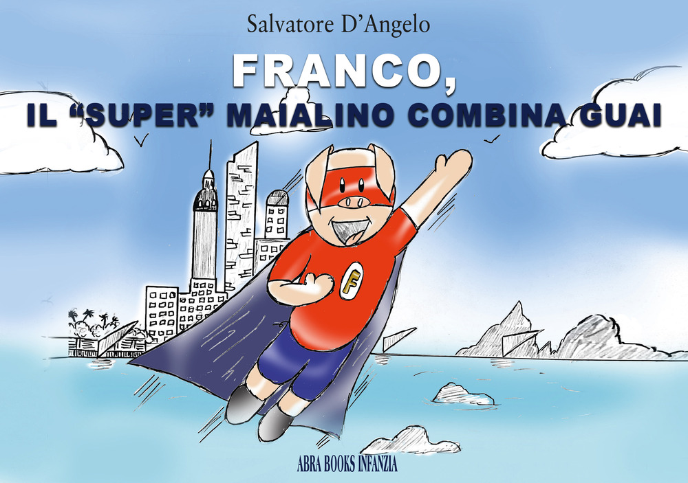 Franco, il «super» maialino combina guai. Infanzia