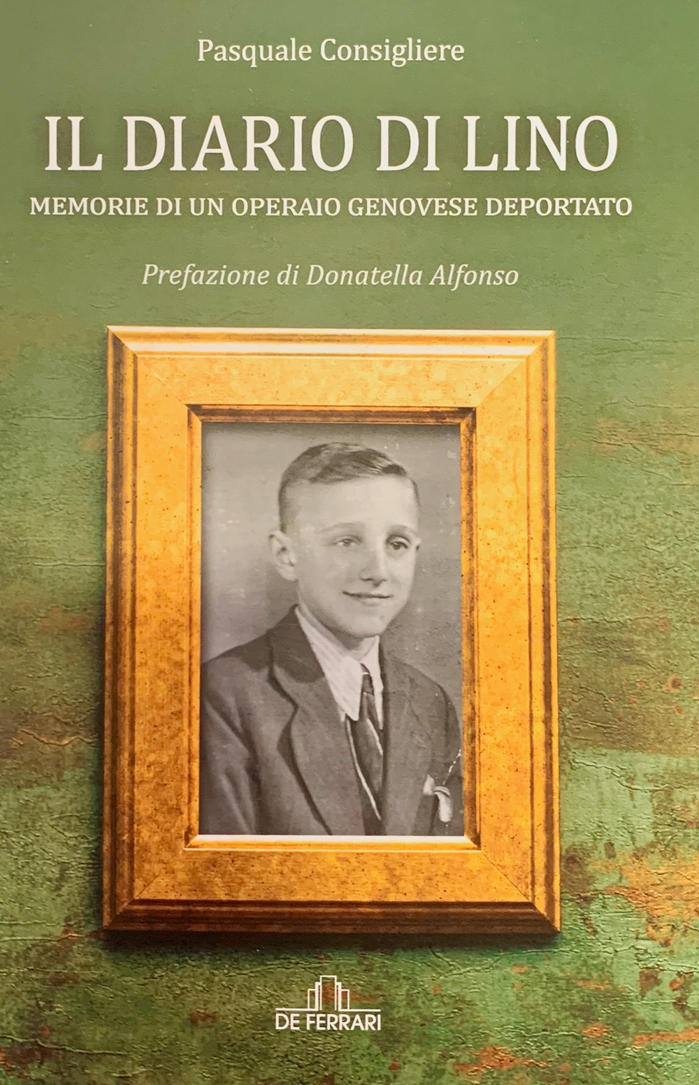 Il diario di Lino. Memorie di un operaio genovese deportato