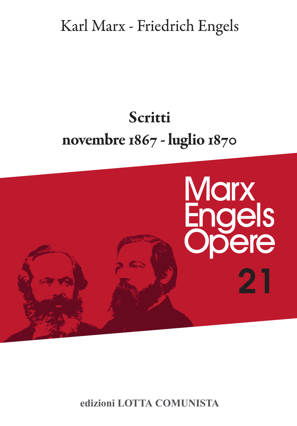 Opere complete. Vol. 21: Scritti novembre 1867-luglio 1870