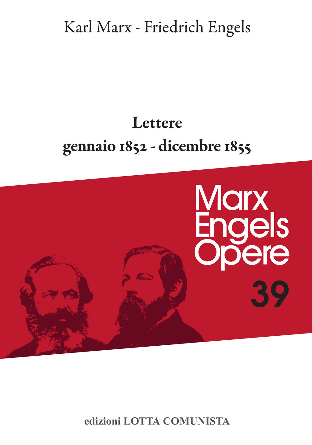 Opere complete. Vol. 39: Lettere gennaio 1852-dicembre 1855