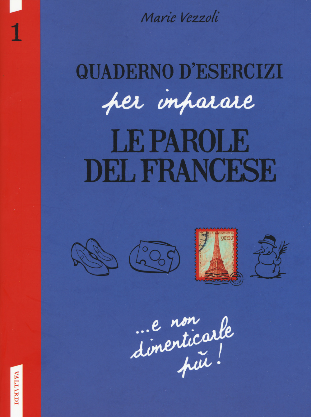 Quaderno d'esercizi per imparare le parole del francese. Vol. 1