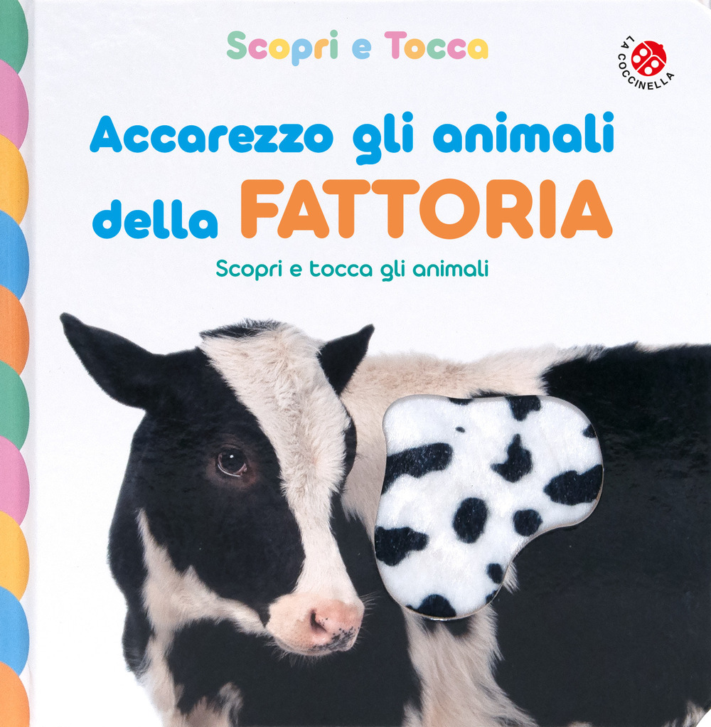 Accarezzo gli animali della fattoria. Ediz. a colori