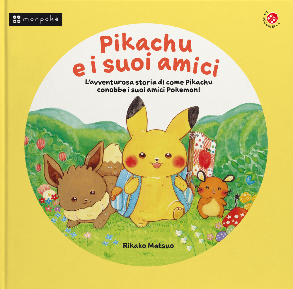 Pikachu e i suoi amici. L'avventurosa storia di come Pikachu conobbe i suoi amici Pokemon! Monpokè. Ediz. a colori