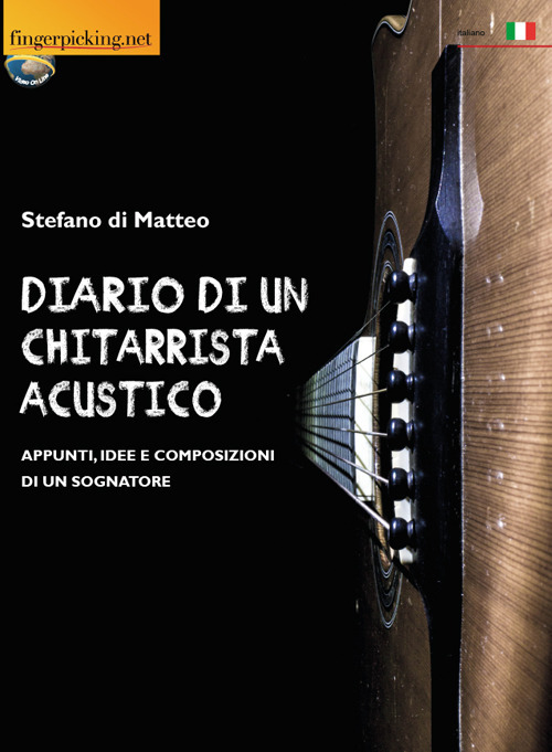 Diario di un chitarrista acustico (Appunti, idee e composizioni di un sognatore)