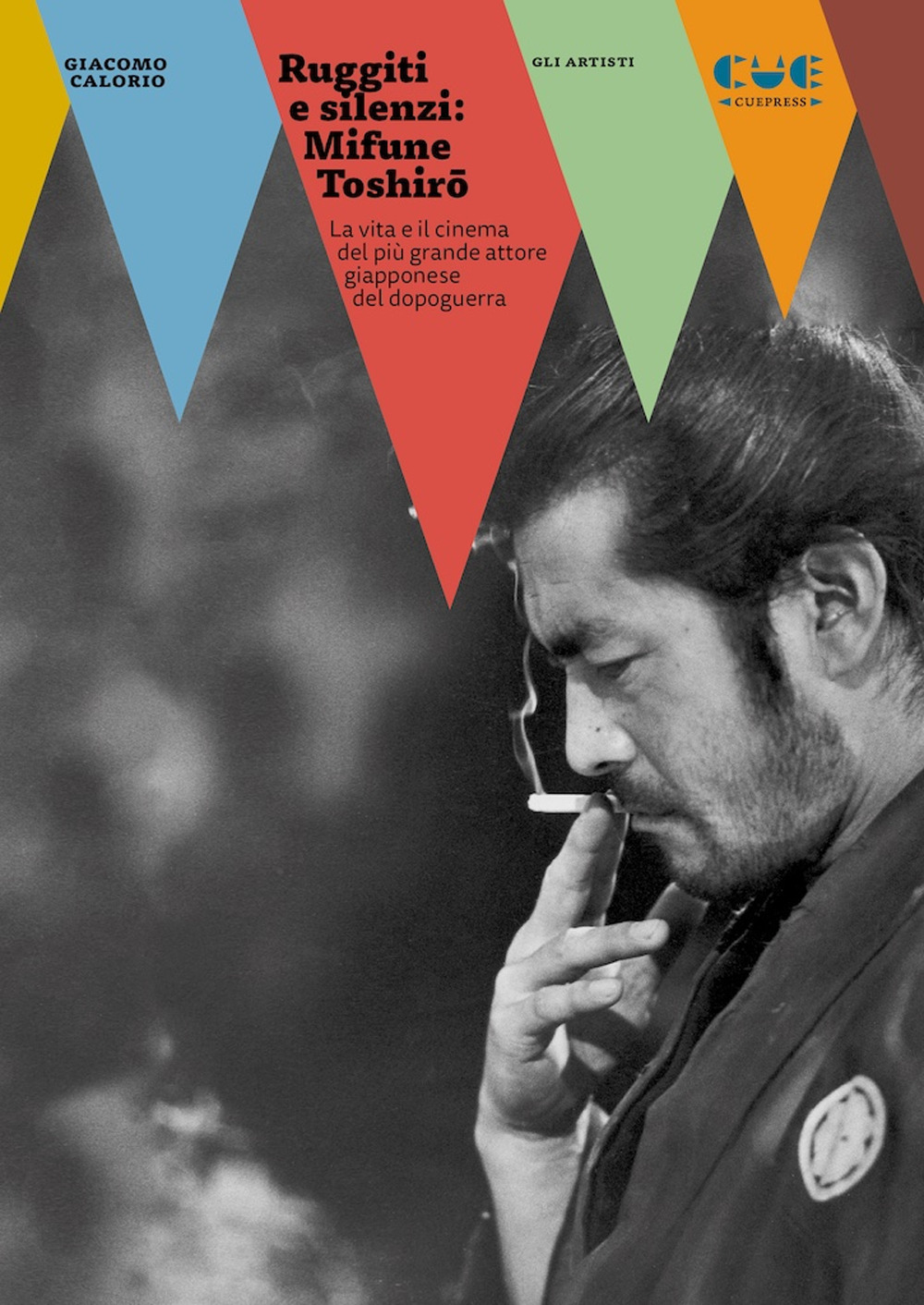 Ruggiti e silenzi: Mifune Toshirô. La vita e il cinema del più grande attore giapponese del dopoguerra
