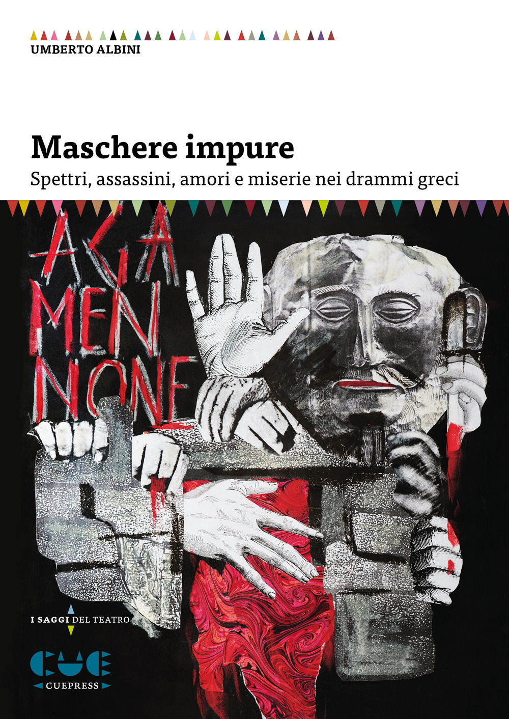 Maschere impure. Spettri, assassini, amori e miserie nei drammi greci